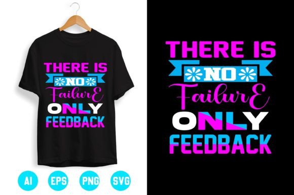 Teacher T-shirt Design 24: No Failure, Only Feedback